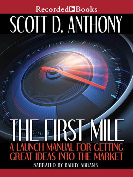 Title details for The First Mile by Scott D. Anthony - Available